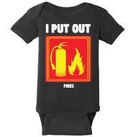 I Put Out Firefighter Fire Extinguisher I Put Out Fires Baby Bodysuit