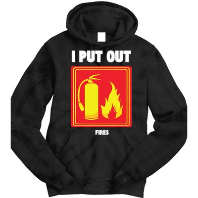 I Put Out Firefighter Fire Extinguisher I Put Out Fires Tie Dye Hoodie