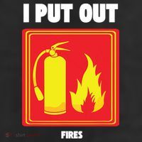 I Put Out Firefighter Fire Extinguisher I Put Out Fires Trucker Hat