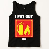 I Put Out Firefighter Fire Extinguisher I Put Out Fires Tank Top