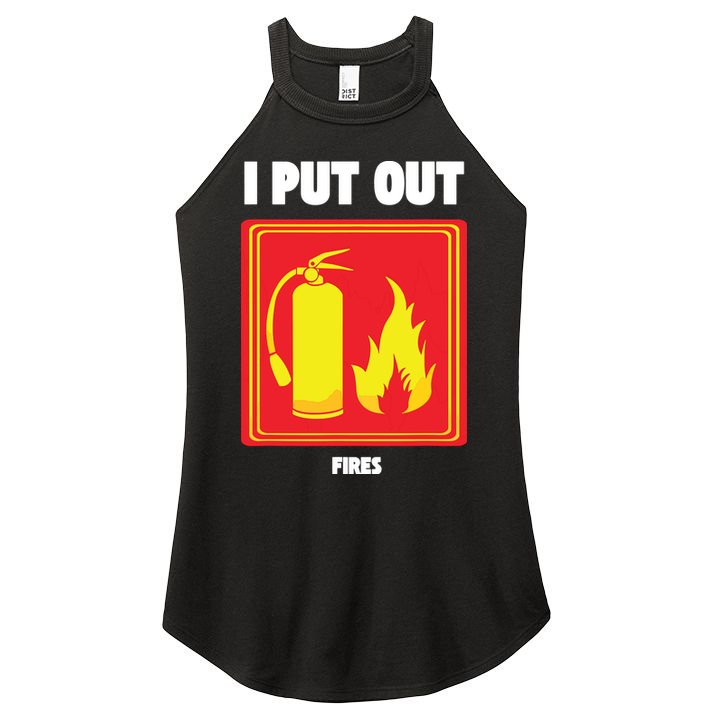 I Put Out Firefighter Fire Extinguisher I Put Out Fires Women's Perfect Tri Rocker Tank