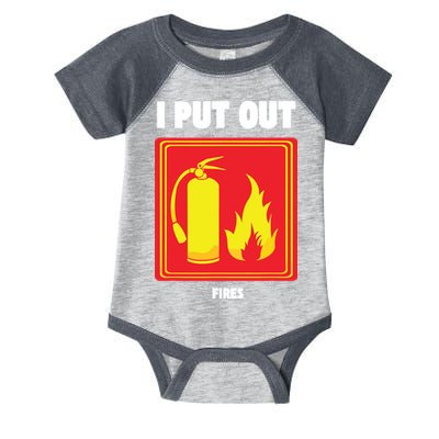 I Put Out Firefighter Fire Extinguisher I Put Out Fires Infant Baby Jersey Bodysuit