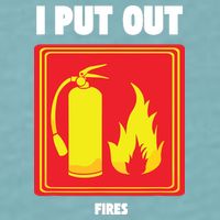 I Put Out Firefighter Fire Extinguisher I Put Out Fires Sueded Cloud Jersey T-Shirt