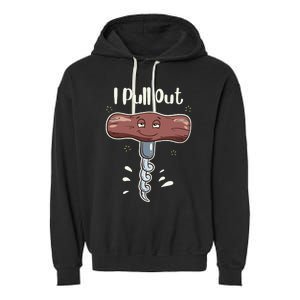 I Pull Out Wine Drinks Funny Corkscrew Meme Gift Garment-Dyed Fleece Hoodie