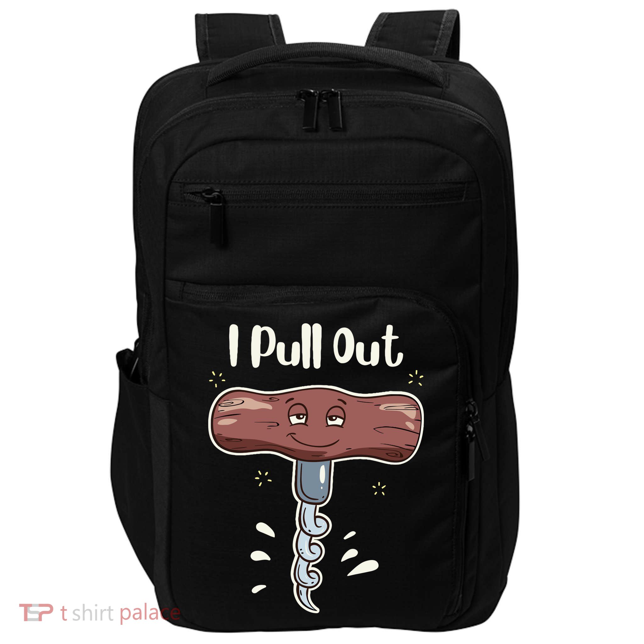 I Pull Out Wine Drinks Funny Corkscrew Meme Gift Impact Tech Backpack