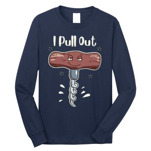 I Pull Out Wine Drinks Funny Corkscrew Meme Gift Long Sleeve Shirt