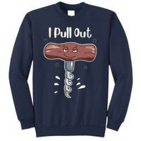 I Pull Out Wine Drinks Funny Corkscrew Meme Gift Sweatshirt