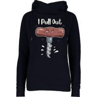 I Pull Out Wine Drinks Funny Corkscrew Meme Gift Womens Funnel Neck Pullover Hood