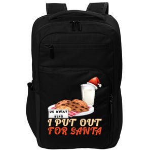 I Put Out For Santa Milk And Cookies Christmas Outfits Great Gift Impact Tech Backpack