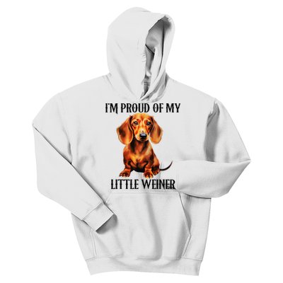 I’M Proud Of My Little Weiner Funny Wiener Dog Kids Hoodie