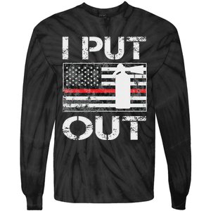 I Put Out Safety Firefighters Fireman Fire Tie-Dye Long Sleeve Shirt