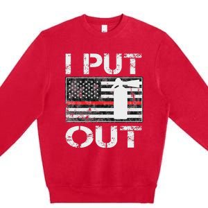 I Put Out Safety Firefighters Fireman Fire Premium Crewneck Sweatshirt