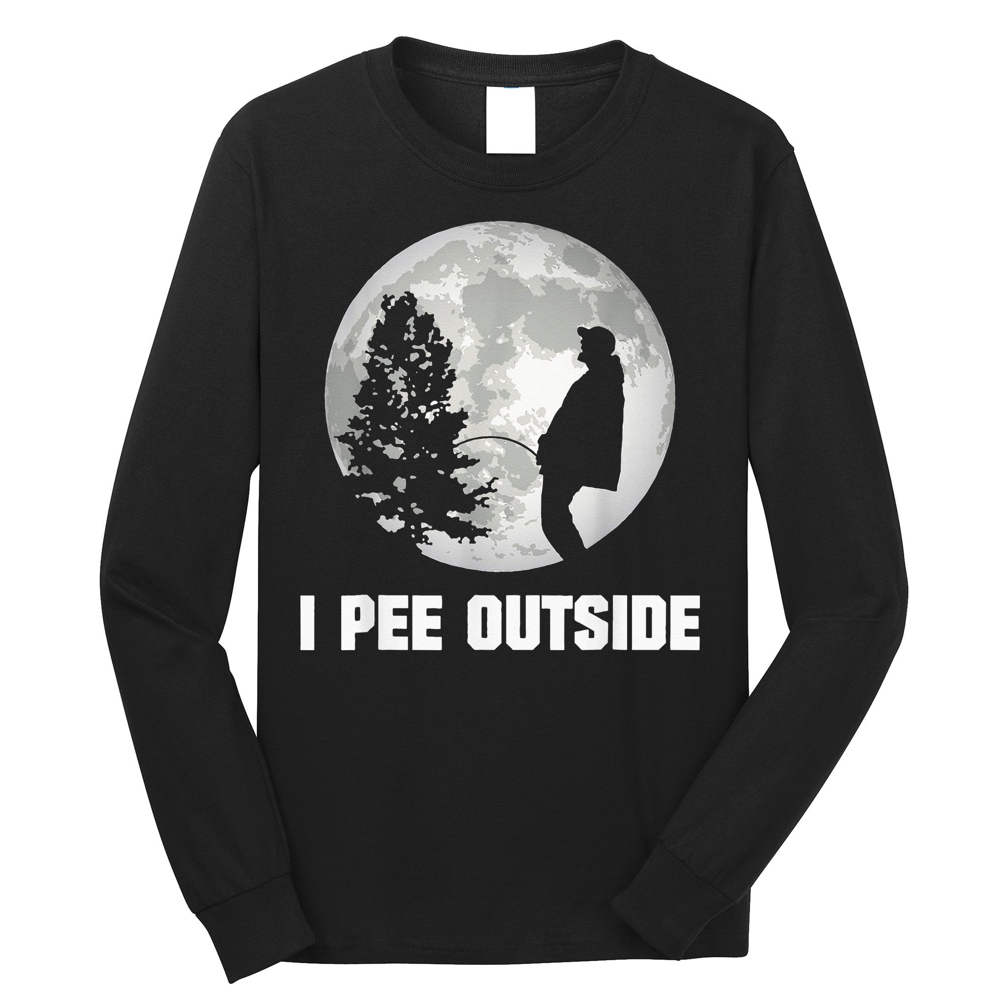I Pee Outside I Love Peeing Outside Funny Camping Long Sleeve Shirt