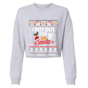 I Put Out For Santa Funny Christmas Cookies And Milk Ugly Great Gift Cropped Pullover Crew