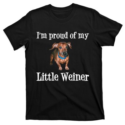 IM Proud Of My Little Weiner Funny Dachshund Dog Lover T-Shirt