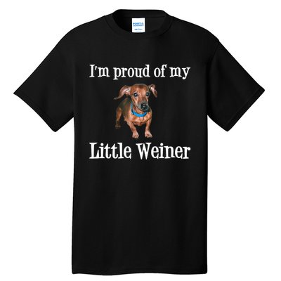 IM Proud Of My Little Weiner Funny Dachshund Dog Lover Tall T-Shirt