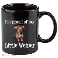 IM Proud Of My Little Weiner Funny Dachshund Dog Lover 11oz C Handle Ceramic Mug