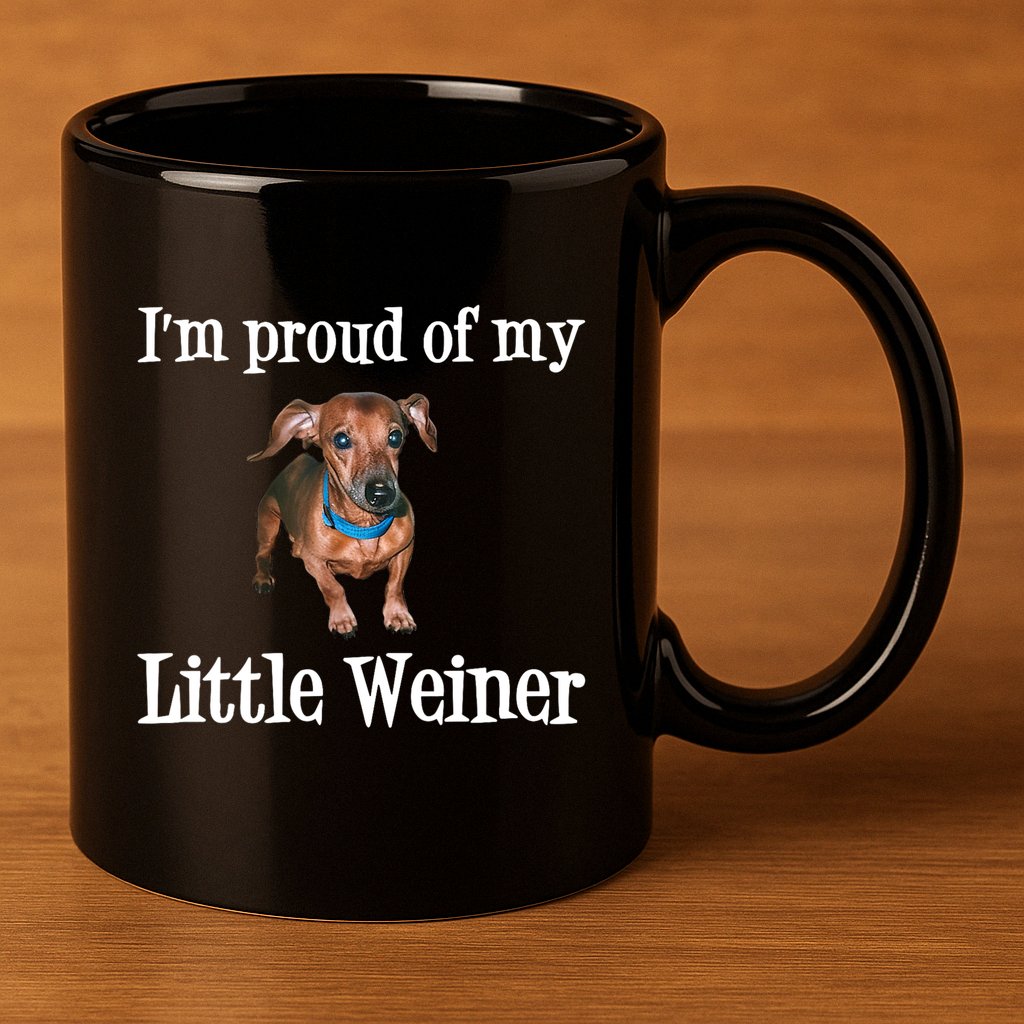 IM Proud Of My Little Weiner Funny Dachshund Dog Lover 11oz C Handle Ceramic Mug