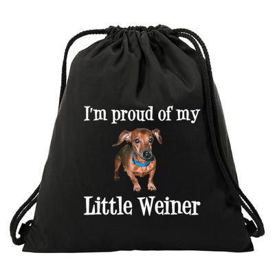 IM Proud Of My Little Weiner Funny Dachshund Dog Lover Drawstring Bag
