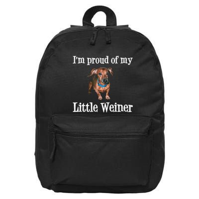 IM Proud Of My Little Weiner Funny Dachshund Dog Lover 16 in Basic Backpack