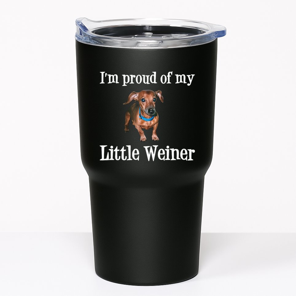 IM Proud Of My Little Weiner Funny Dachshund Dog Lover Tumbler