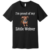 IM Proud Of My Little Weiner Funny Dachshund Dog Lover Premium T-Shirt