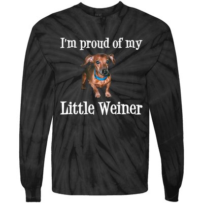 IM Proud Of My Little Weiner Funny Dachshund Dog Lover Tie-Dye Long Sleeve Shirt