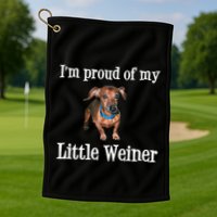 IM Proud Of My Little Weiner Funny Dachshund Dog Lover Golf Towel