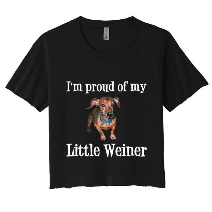 IM Proud Of My Little Weiner Funny Dachshund Dog Lover Women's Crop Top Tee
