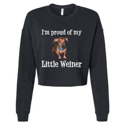 IM Proud Of My Little Weiner Funny Dachshund Dog Lover Cropped Pullover Crew