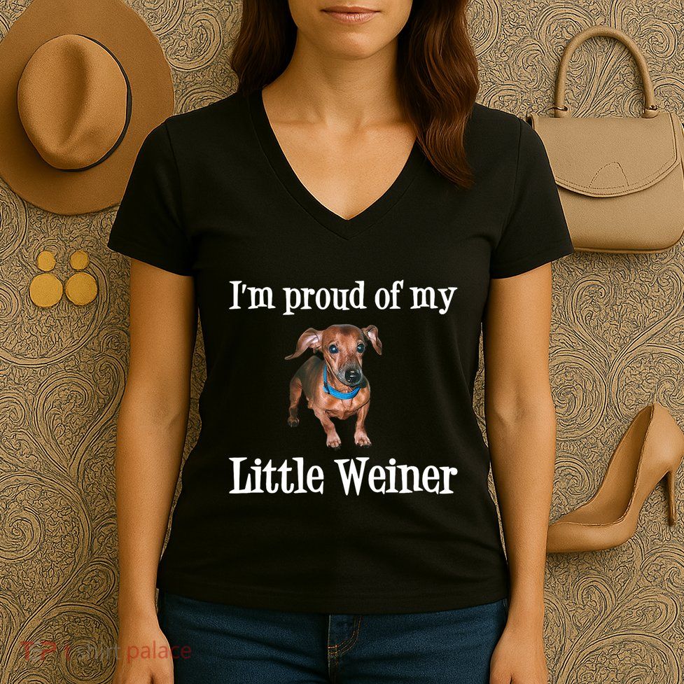 IM Proud Of My Little Weiner Funny Dachshund Dog Lover Women's V-Neck T-Shirt