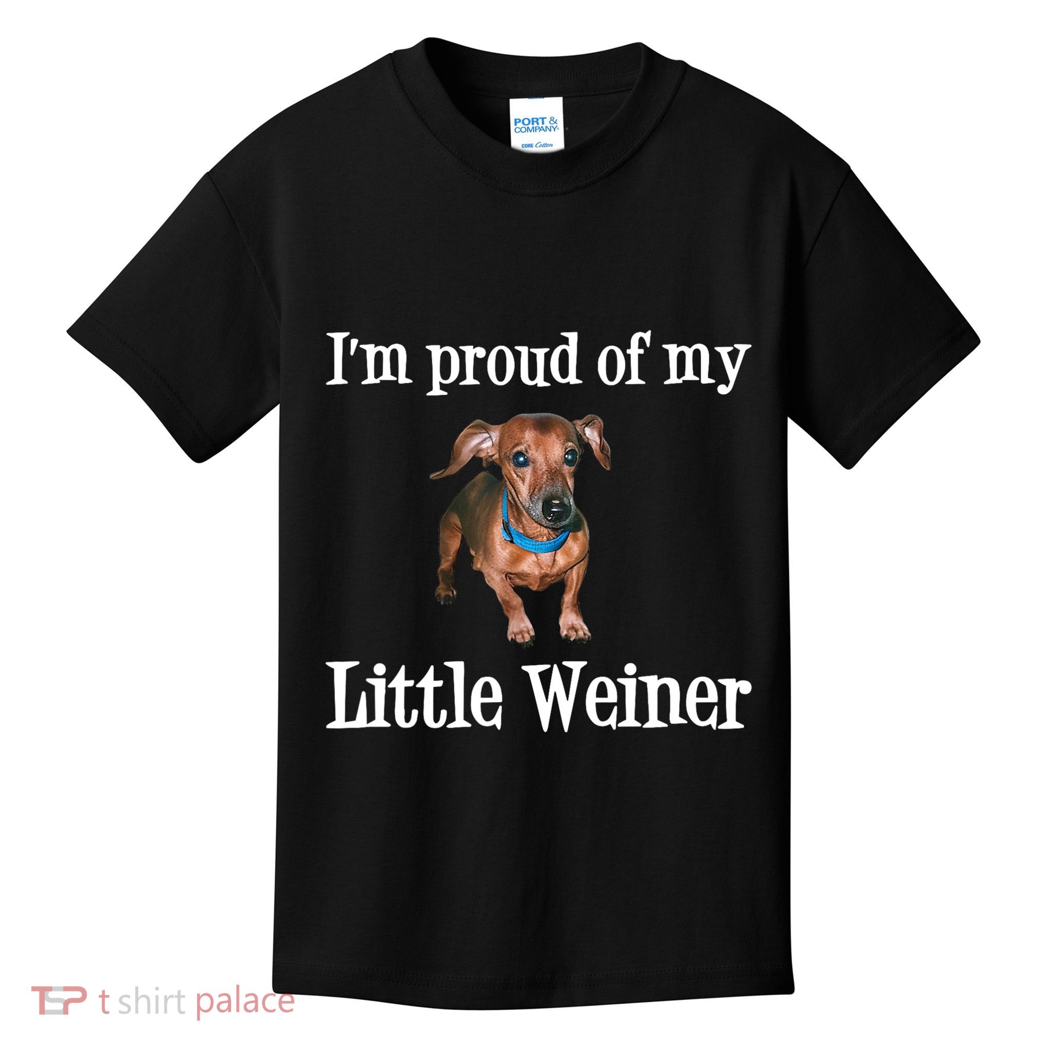 IM Proud Of My Little Weiner Funny Dachshund Dog Lover Kids T-Shirt