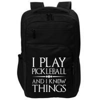 I Play Pickleball Because I Like It Not I'm Good At It Impact Tech Backpack