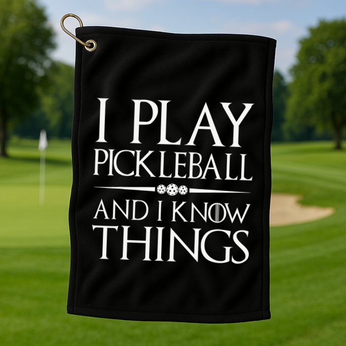 I Play Pickleball Because I Like It Not I'm Good At It Golf Towel