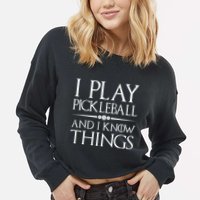 I Play Pickleball Because I Like It Not I'm Good At It Cropped Pullover Crew