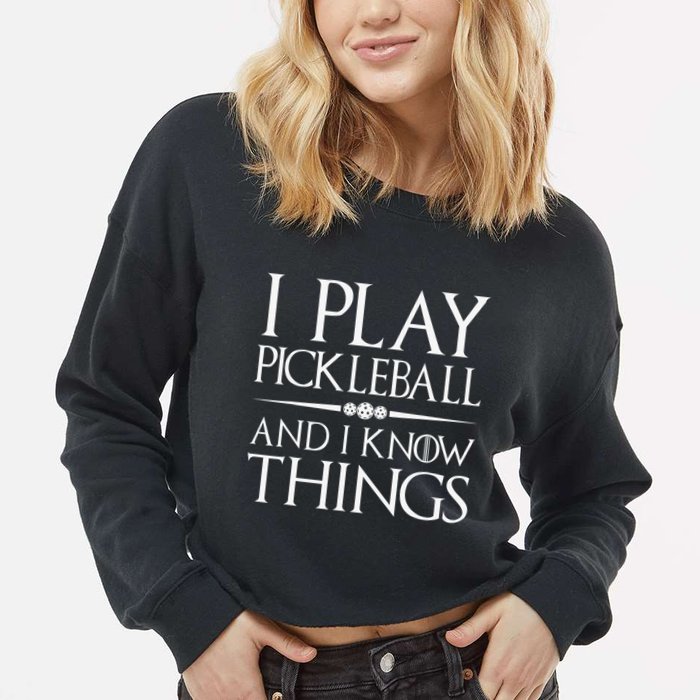 I Play Pickleball Because I Like It Not I'm Good At It Cropped Pullover Crew