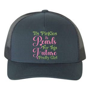 ItS Pinkies & Pearls For This Future Pretty Girl 08 Soror Yupoong Adult 5-Panel Trucker Hat