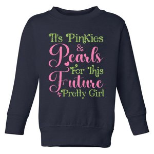 ItS Pinkies & Pearls For This Future Pretty Girl 08 Soror Toddler Sweatshirt