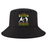 I Play Pickleball Because I Like It Not I'm Good At It Cool Comfort Performance Bucket Hat