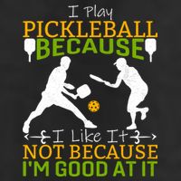 I Play Pickleball Because I Like It Not I'm Good At It 7 Panel Mesh Trucker Snapback Hat