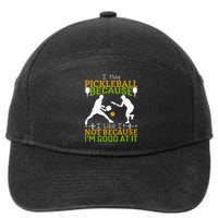I Play Pickleball Because I Like It Not I'm Good At It 7-Panel Snapback Hat