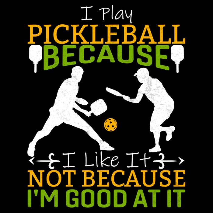 I Play Pickleball Because I Like It Not I'm Good At It Bucket Hat