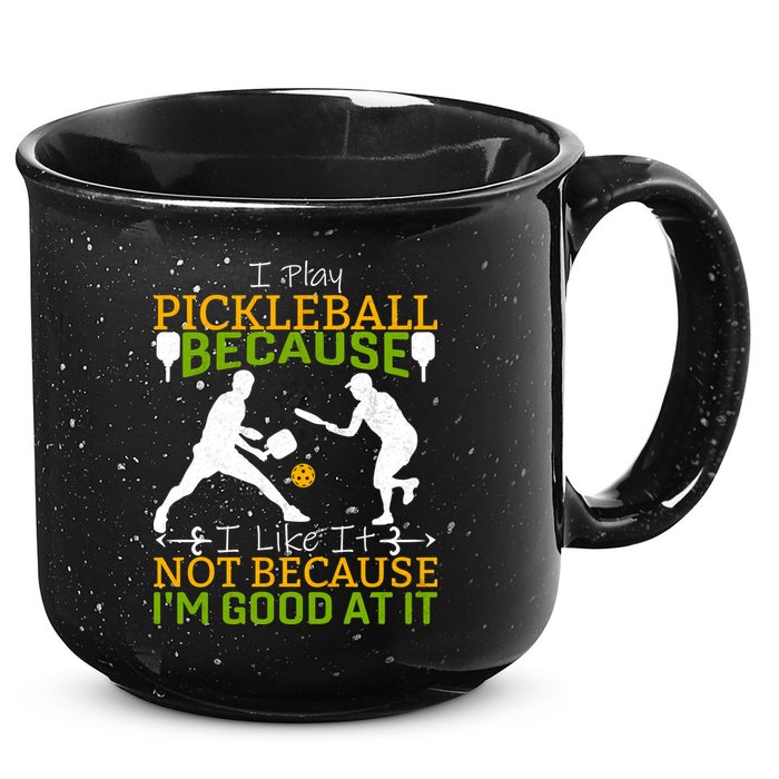 I Play Pickleball Because I Like It Not I'm Good At It 15oz Campfire Ceramic Mug
