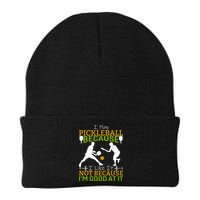 I Play Pickleball Because I Like It Not I'm Good At It Beanie