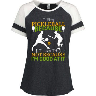 I Play Pickleball Because I Like It Not I'm Good At It Enza Ladies Jersey Colorblock Tee