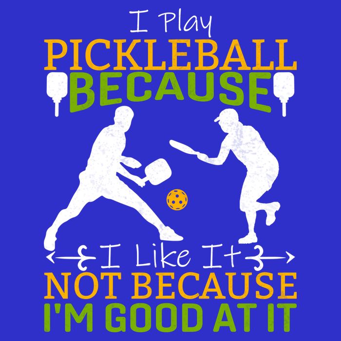 I Play Pickleball Because I Like It Not I'm Good At It Baby Bodysuit