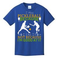 I Play Pickleball Because I Like It Not I'm Good At It Kids T-Shirt