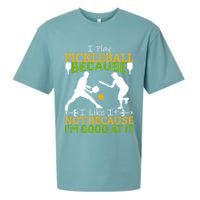 I Play Pickleball Because I Like It Not I'm Good At It Sueded Cloud Jersey T-Shirt