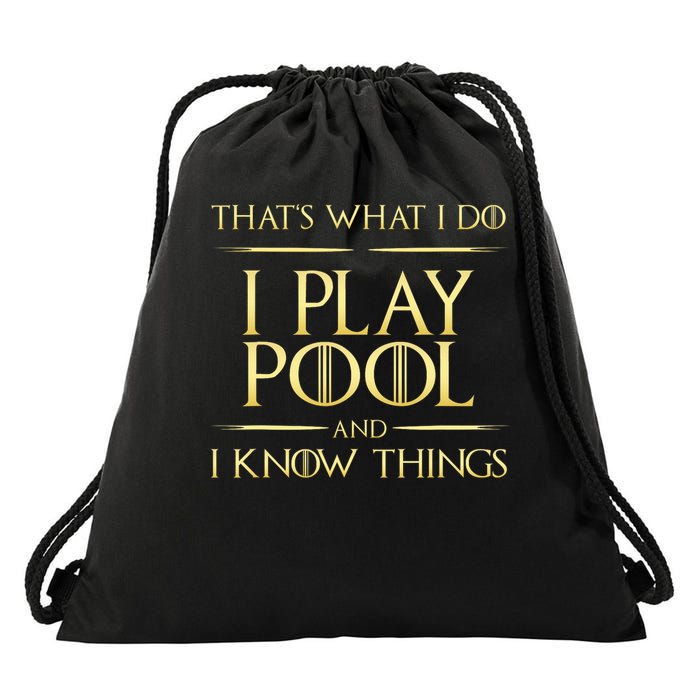 I Play Pool And I Know Things Billiards Player Drawstring Bag