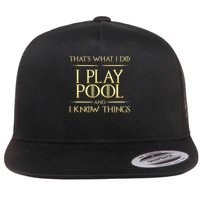 I Play Pool And I Know Things Billiards Player Flat Bill Trucker Hat